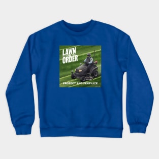 Lawn and Order Crewneck Sweatshirt